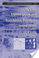 Protokoly o přepisu a překladu in vitro - In Vitro Transcription and Translation Protocols