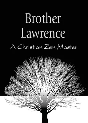 Bratr Lawrence: Jak se dostat na stránky? Křesťanský zenový mistr - Brother Lawrence: A Christian Zen Master