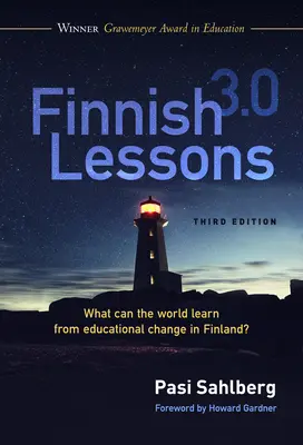 Finské lekce 3.0: Co se může svět naučit od změn ve vzdělávání ve Finsku? - Finnish Lessons 3.0: What Can the World Learn from Educational Change in Finland?