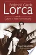 Federico Garcia Lorca a kultura mužské homosexuality - Federico Garcia Lorca and the Culture of Male Homosexuality