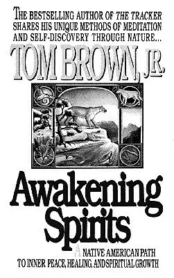 Probouzení duchů: Domorodá americká cesta k vnitřnímu klidu, uzdravení a duchovnímu růstu - Awakening Spirits: A Native American Path to Inner Peace, Healing, and Spiritual Growth
