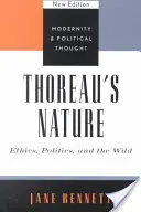 Thoreauova příroda: Etika, politika a divočina, nové vydání - Thoreau's Nature: Ethics, Politics, and the Wild, New Edition