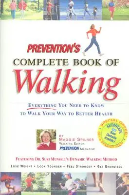 Kompletní kniha prevence chůze: Vše, co potřebujete vědět, abyste mohli chodit pěšky k lepšímu zdraví. - Prevention's Complete Book of Walking: Everything You Need to Know to Walk Your Way to Better Health