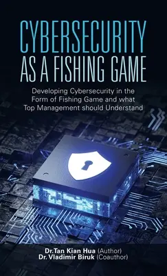 Kybernetická bezpečnost jako rybářská hra: Vývoj kybernetické bezpečnosti formou rybářské hry a co by měl pochopit vrcholový management - Cybersecurity as a Fishing Game: Developing Cybersecurity in the Form of Fishing Game and What Top Management Should Understand