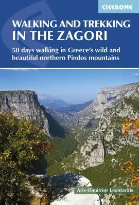 Pěší turistika a trekking v Zagori: Pěší trasy v divokém a krásném severním pohoří Pindos v Řecku - Walking and Trekking in the Zagori: Walking Routes in Greece's Wild and Beautiful Northern Pindos Mountains