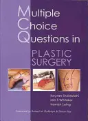 Otázky s výběrem odpovědi v plastické chirurgii - Multiple Choice Questions in Plastic Surgery