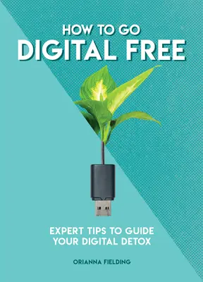 Jak se osvobodit od digitálních technologií: Tipy odborníků, které vás provedou digitální detoxikací - How to Go Digital Free: Expert Tips to Guide Your Digital Detox