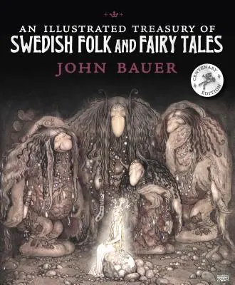 Ilustrovaná pokladnice švédských lidových a pohádkových příběhů - An Illustrated Treasury of Swedish Folk and Fairy Tales