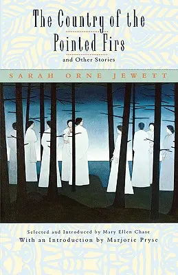 Země špičatých jedlí a jiné příběhy (The Country of Pointed Firs, and Other Stories) - The Country of the Pointed Firs, and Other Stories