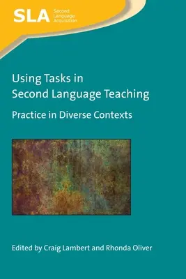 Využití úkolů ve výuce druhého jazyka: Praxe v rozmanitých kontextech - Using Tasks in Second Language Teaching: Practice in Diverse Contexts