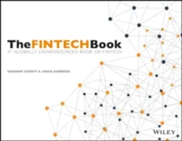 The Fintech Book: The Fintech Book: The Financial Technology Handbook for Investors, Entrepreneurs and Visionaries (Příručka finančních technologií pro investory, podnikatele a vizionáře) - The Fintech Book: The Financial Technology Handbook for Investors, Entrepreneurs and Visionaries