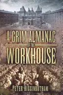 Ponurý almanach z chudobince - A Grim Almanac of the Workhouse