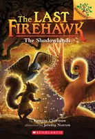 Krajina stínů: A Branches Book (the Last Firehawk #5), 5 - The Shadowlands: A Branches Book (the Last Firehawk #5), 5