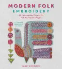 Moderní lidová výšivka: 30 současných projektů pro vzory inspirované lidovým uměním. - Modern Folk Embroidery: 30 Contemporary Projects for Folk Art Inspired Designs