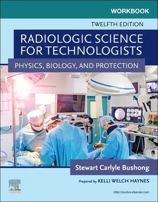 Pracovní sešit k učebnici Radiologická věda pro technology - Fyzika, biologie a ochrana - Workbook for Radiologic Science for Technologists - Physics, Biology, and Protection