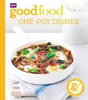 Dobré jídlo: Dobré jídlo: Jídla z jednoho hrnce - Good Food: One-Pot Dishes