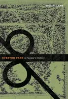 Overtonův park: Lidové dějiny - Overton Park: A People's History