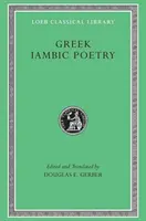 Řecká jambická poezie: Od sedmého do pátého století př. n. l. - Greek Iambic Poetry: From the Seventh to Fifth Centuries BC