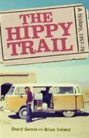 Stezka hippies: Dějiny - The hippie trail: A history