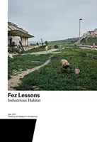 Lekce fejetonu, svazek 7: Průmyslové obydlí - Fez Lessons, Volume 7: Industrious Habitat