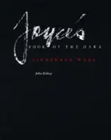 Joyceova kniha o temnotě, 1: Finnegans Wake (Finnegans Wake) - Joyce's Book of the Dark, 1: Finnegans Wake