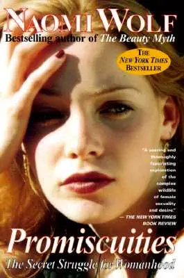 Promiskuita: Tajný boj o ženství - Promiscuities: The Secret Struggle for Womanhood