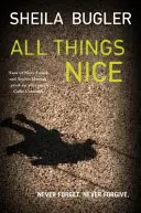 All Things Nice - Nikdy nezapomeň. Nikdy neodpouštěj. - All Things Nice - Never forget. Never forgive.