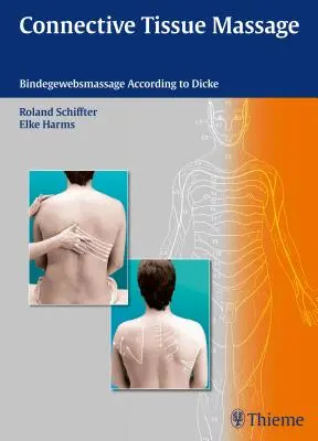Masáž pojivových tkání: Bindegewebsmasáž podle Dickeho - Connective Tissue Massage: Bindegewebsmassage According to Dicke