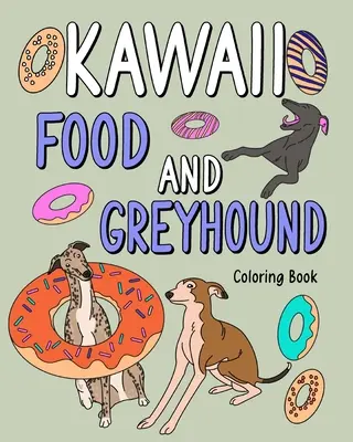 Omalovánky Kawaii Food a Greyhound - Kawaii Food and Greyhound Coloring Book