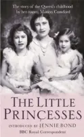 Malé princezny - Neobyčejný příběh královnina dětství v podání její chůvy - Little Princesses - The extraordinary story of the Queen's childhood by her Nanny