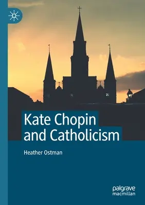 Kate Chopinová a katolicismus - Kate Chopin and Catholicism