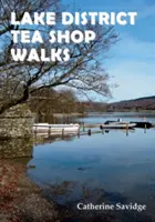 Procházky po čajovnách v Lake District - Lake District Tea Shop Walks