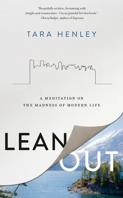 Lean Out: Meditace o šílenství moderního života - Lean Out: A Meditation on the Madness of Modern Life
