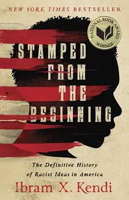 S razítkem od počátku: Od počátku: Definitivní dějiny rasistických myšlenek v Americe (The Definitive History of Racist Ideas in America) - Stamped from the Beginning: The Definitive History of Racist Ideas in America