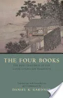 Čtyři knihy - Základní učení pozdější konfuciánské tradice - Four Books - The Basic Teachings of the Later Confucian Tradition