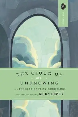 Oblak nevědění: A kniha zasvěceného poradenství - The Cloud of Unknowing: And the Book of Privy Counseling