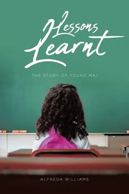 Poučení: Příběh mladého Mai - Lessons Learnt: The Story of Young Mai