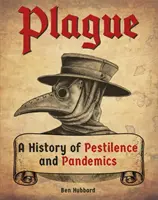 Mor - Historie moru a pandemií - Plague - A History of Pestilence and Pandemics