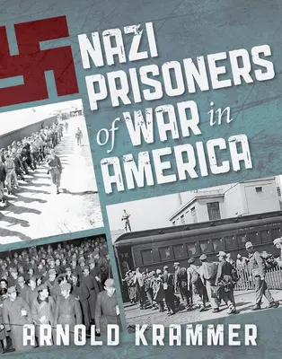 Nacističtí váleční zajatci v Americe - Nazi Prisoners of War in America