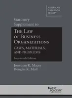 Statutární dodatek k zákonu o obchodních organizacích, případy, materiály a problémy - Statutory Supplement to The Law of Business Organizations, Cases, Materials, and Problems