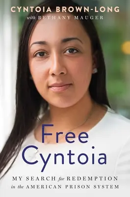 Free Cyntoia: Moje hledání vykoupení v americkém vězeňském systému - Free Cyntoia: My Search for Redemption in the American Prison System