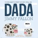 První slovo vašeho dítěte bude Dáda - Your Baby's First Word Will Be Dada