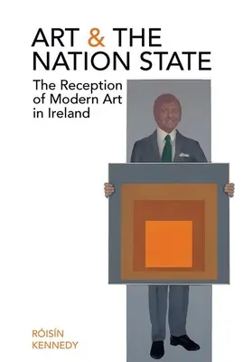 Umění a národní stát: Recepce moderního umění v Irsku - Art and the Nation State: The Reception of Modern Art in Ireland
