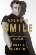 Brandův úsměv: Jeho život, myšlení a dílo - Brando's Smile: His Life, Thought, and Work