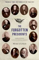 Zapomenutí prezidenti: Jejich nevyřčené ústavní dědictví - The Forgotten Presidents: Their Untold Constitutional Legacy