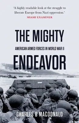 The Mighty Endeavor (Mocné úsilí): Mighty Endeavor: Americká armáda na evropském válčišti za druhé světové války - The Mighty Endeavor: American Armed Forces in the European Theater in World War II