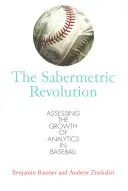 Sabermetrická revoluce: Smetanová revoluce: Hodnocení růstu analytiky v baseballu - The Sabermetric Revolution: Assessing the Growth of Analytics in Baseball