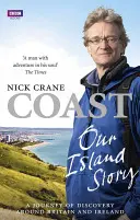 Pobřeží: Příběh našeho ostrova: Příběh pobřeží: Objevitelská cesta po britském pobřeží. - Coast: Our Island Story: A Journey of Discovery Around Britain's Coastline