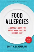 Potravinové alergie: Kompletní průvodce stravováním, když na tom závisí váš život - Food Allergies: A Complete Guide for Eating When Your Life Depends on It