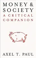 Peníze a společnost: Kritický společník - Money and Society: A Critical Companion